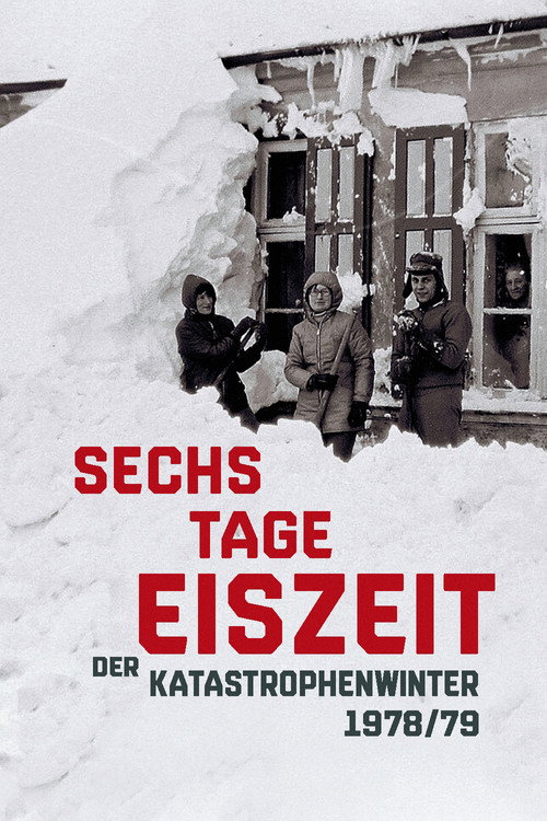 Movie poster for Sechs Tage Eiszeit - Der Katastrophenwinter 1978-79 (2019)