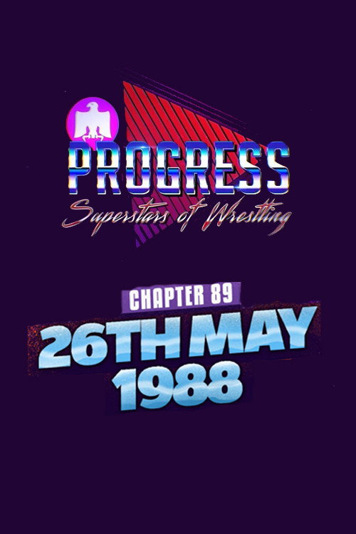 Movie poster for PROGRESS Chapter 89: 26th May 1988 (2019)