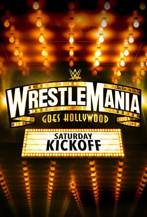 Movie poster for WWE WrestleMania 39 Saturday Kickoff (2023)