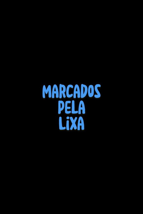 Movie poster for Marcados pela Lixa (2024)