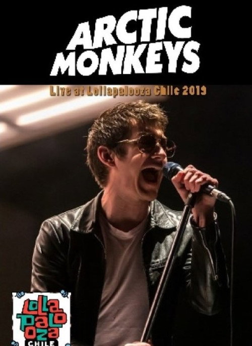 Movie poster for Arctic Monkeys  Live Lollapalooza Chile (2019)
