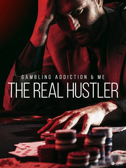 Movie poster for Gambling Addiction & Me: The Real Hustler (2012)