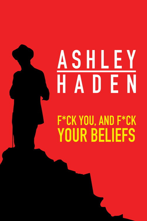 Movie poster for Ashley Haden: F**k You And F**k Your Beliefs (2020)