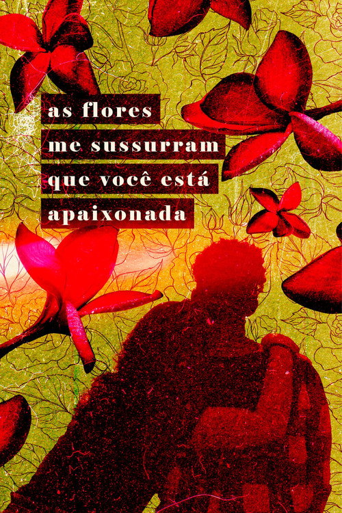 Movie poster for As Flores Me Sussurram Que Você Está Apaixonada (2022)