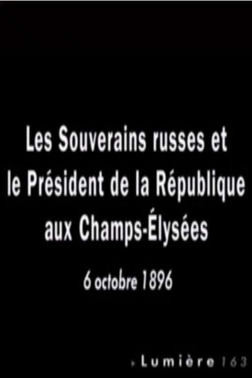 Movie poster for Paris: Les souverains russes et le président de la République aux Champs-Élysées (1896)