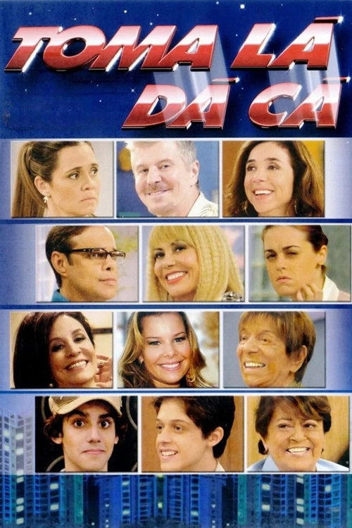 Series poster for Toma Lá, Dá Cá (2007)