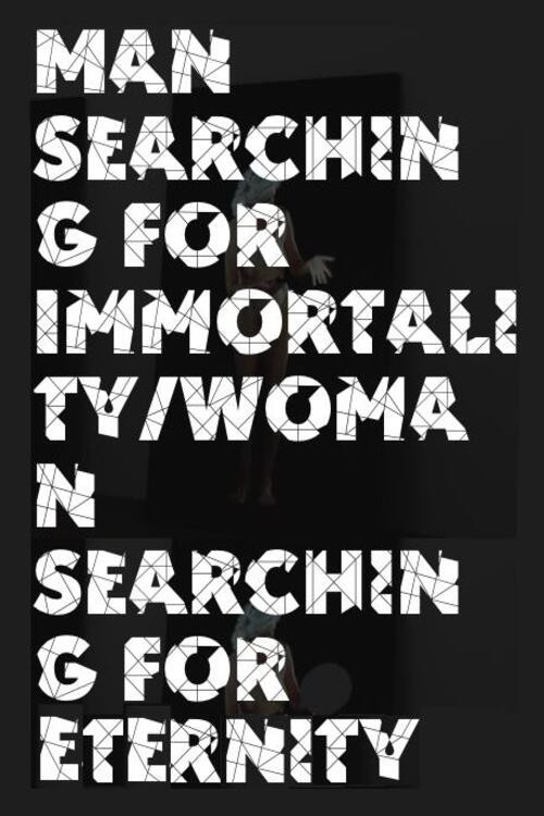 Movie poster for Man Searching for Immortality/Woman Searching for Eternity (2013)