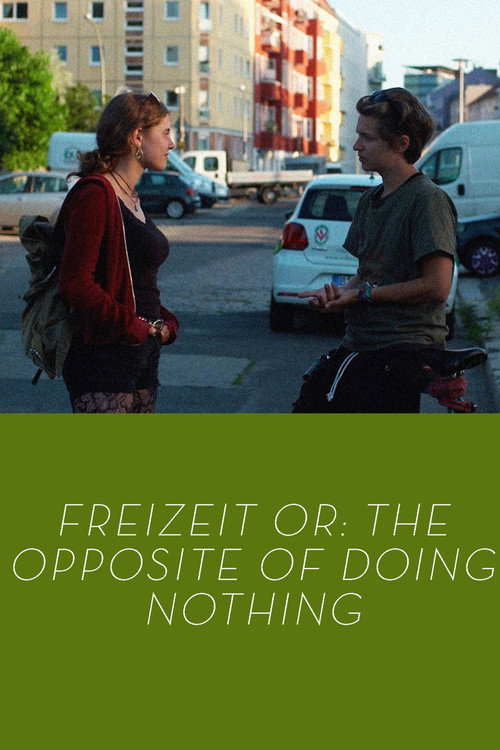Movie poster for Freizeit or: The Opposite of Doing Nothing (2021)