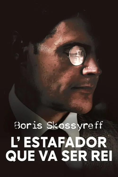 Movie poster for Boris Skossyreff, l'estafador que va ser rei (2024)