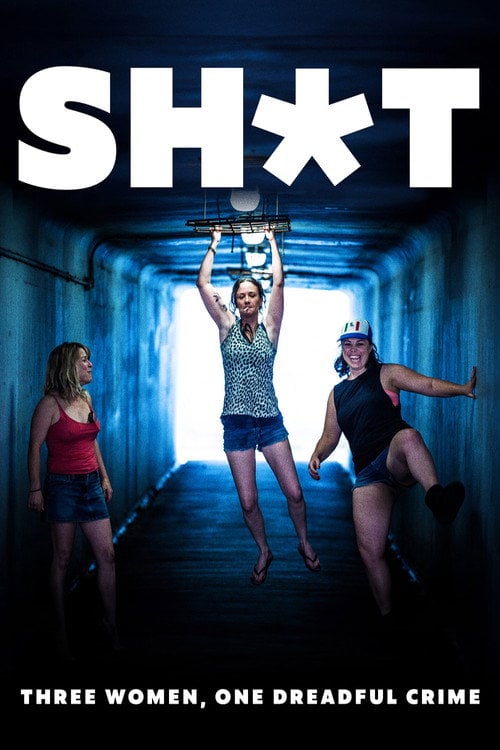 Movie poster for Shit: Three Women, One Dreadful Crime (2023)