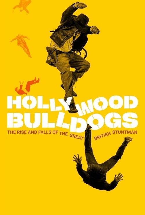 Movie poster for Hollywood Bulldogs: The Rise and Falls of the Great British Stuntman (2021)