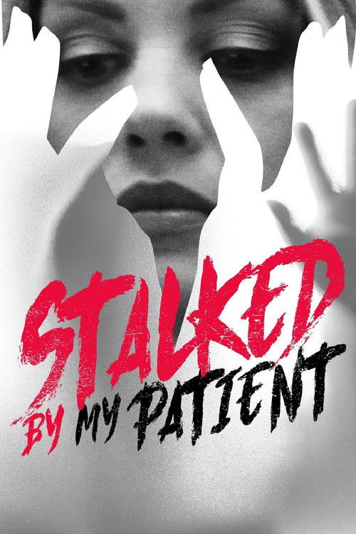 Movie poster for Stalked by My Patient (2018)