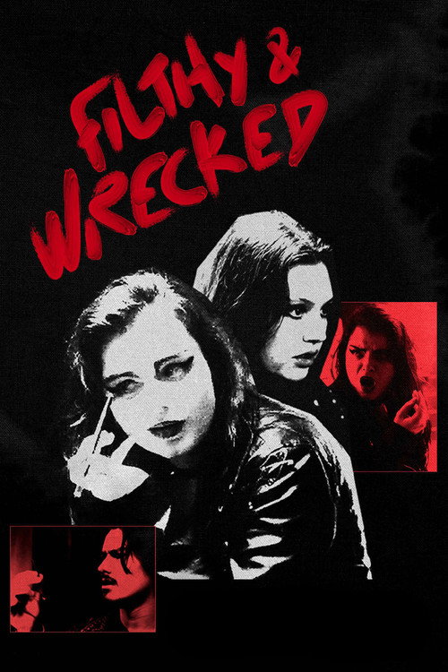 Movie poster for Filthy and Wrecked (2025)