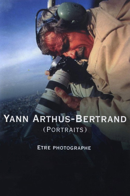 Movie poster for Yann Arthus-Bertrand (Portraits) : être photographe (2003)