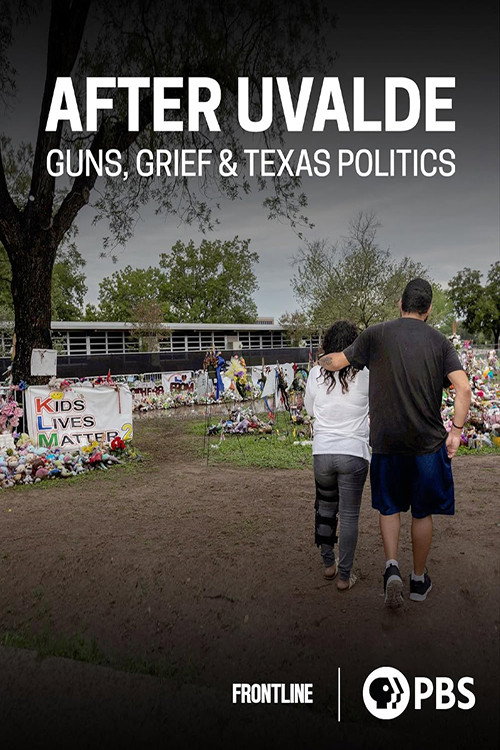 Movie poster for After Uvalde: Guns, Grief & Texas Politics (2023)