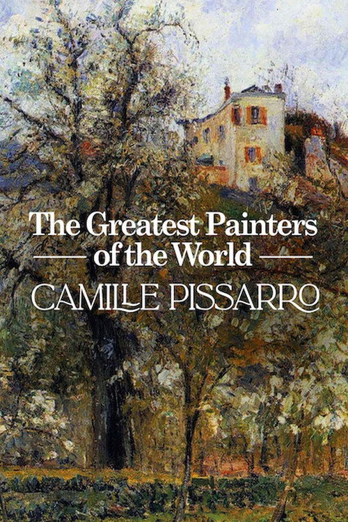 Movie poster for The Greatest Painters of the World: Camille Pissarro (2018)