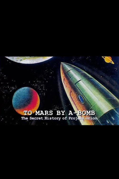 Movie poster for To Mars by A-Bomb: The Secret History of Project Orion (2003)