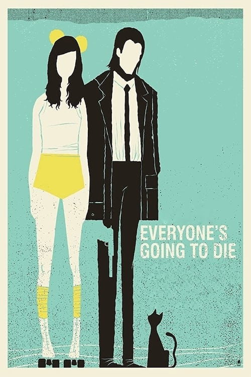Movie poster for Everyone's Going to Die (2013)