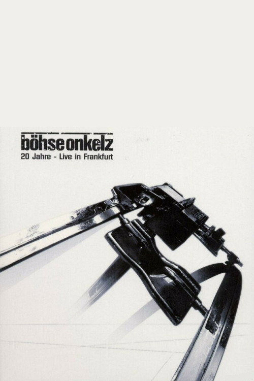Movie poster for Böhse Onkelz - 20 Jahre - Live In Frankfurt (2001)
