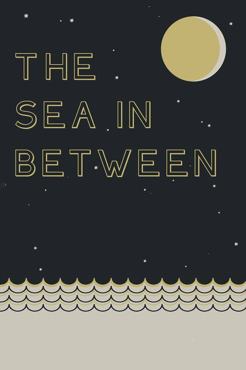 Movie poster for The Sea in Between (2013)