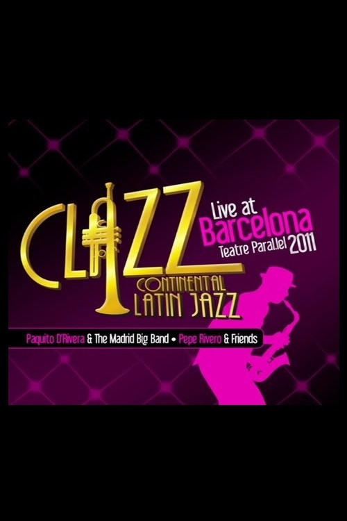 Movie poster for Paquito D'Rivera & The Madrid Big Band - Clazz Continental Latin Jazz - Live At Barcelona (2011)