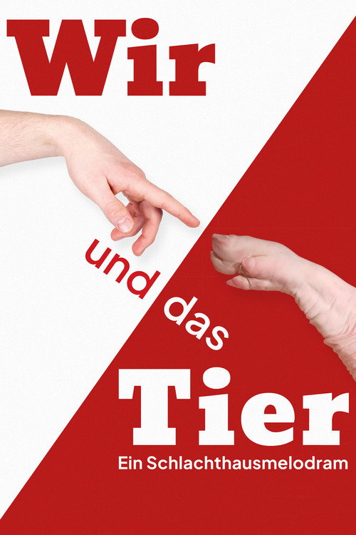 Movie poster for Wir und das Tier: Ein Schlachthausmelodram (2023)