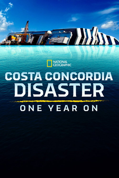 Movie poster for Costa Concordia Disaster: One Year On (2013)