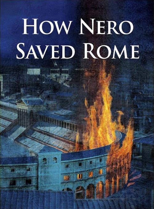Movie poster for How Nero Saved Rome (2010)