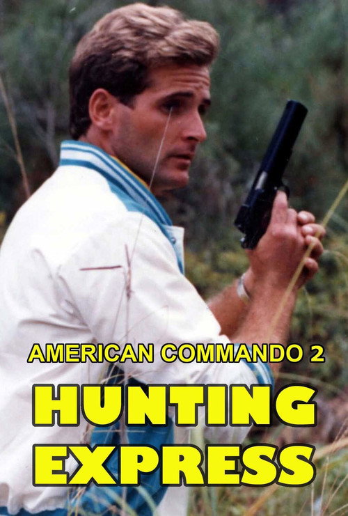 Movie poster for American Commando 2 — Hunting Express (1988)