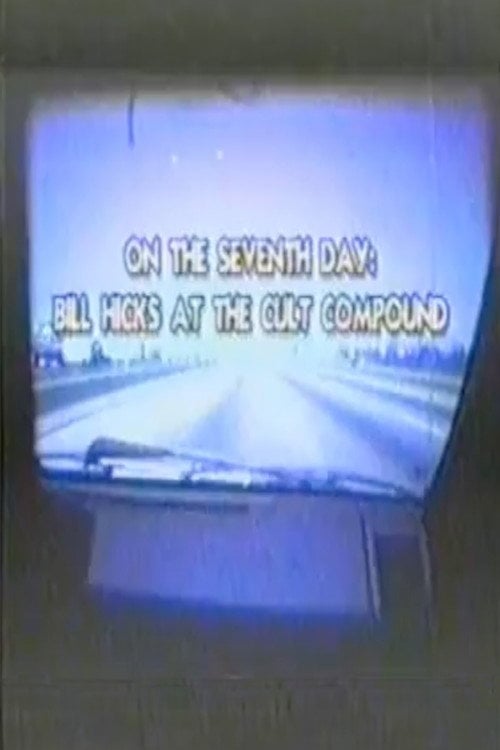Movie poster for On The Seventh Day - Bill Hicks At The Cult Compound (1994)