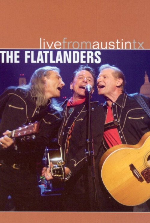 Movie poster for The Flatlanders: Live from Austin, TX (2004)