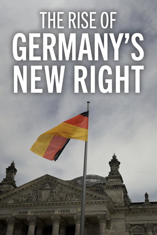 Movie poster for The Rise of Germany’s New Right (2025)