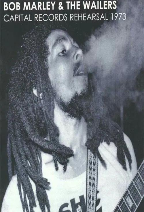 Movie poster for Bob Marley & The Wailers: Capital Records Rehearsal (1973)
