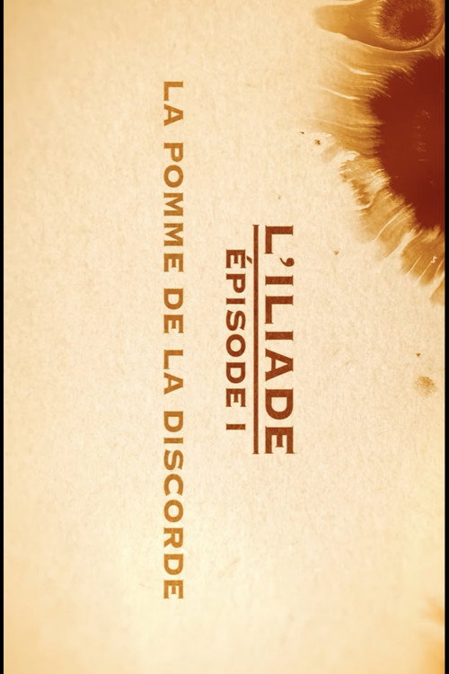 Movie poster for La pomme de la discorde - L'Iliade Épisode 1 - Les grands mythes (2018)