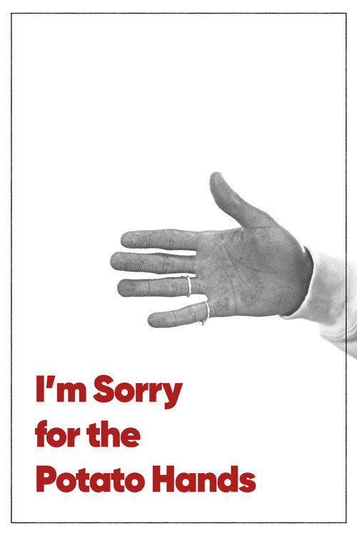 Movie poster for I'm Sorry for the Potato Hands (2024)