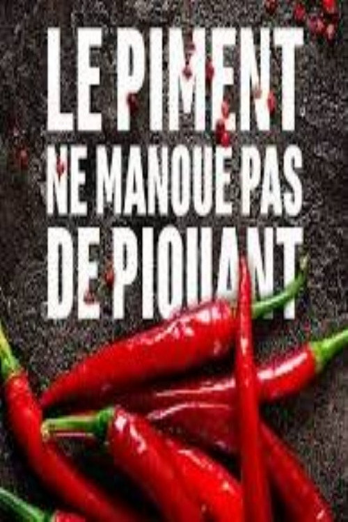 Movie poster for Le piment ne manque pas de piquant
