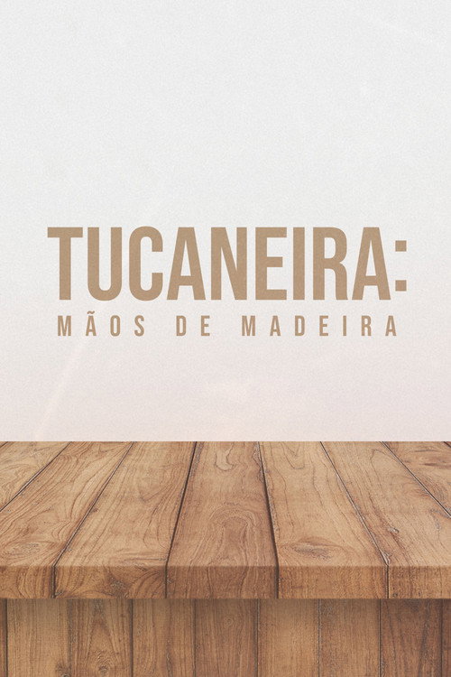 Movie poster for Tucaneira: Wooden Hands (2023)