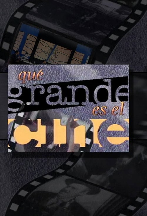 Series poster for ¡Qué grande es el cine! (1995)