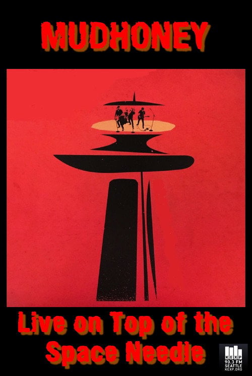Movie poster for Mudhoney: On Top - Live on Top of the Space Needle (2013)