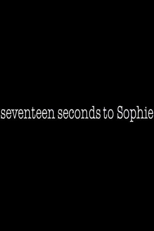 Movie poster for 17 Seconds to Sophie (1998)