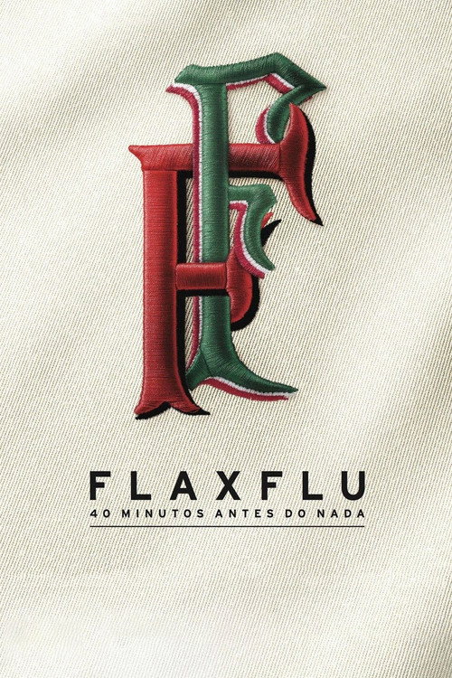 Movie poster for Fla x Flu - 40 Minutos Antes do Nada (2013)
