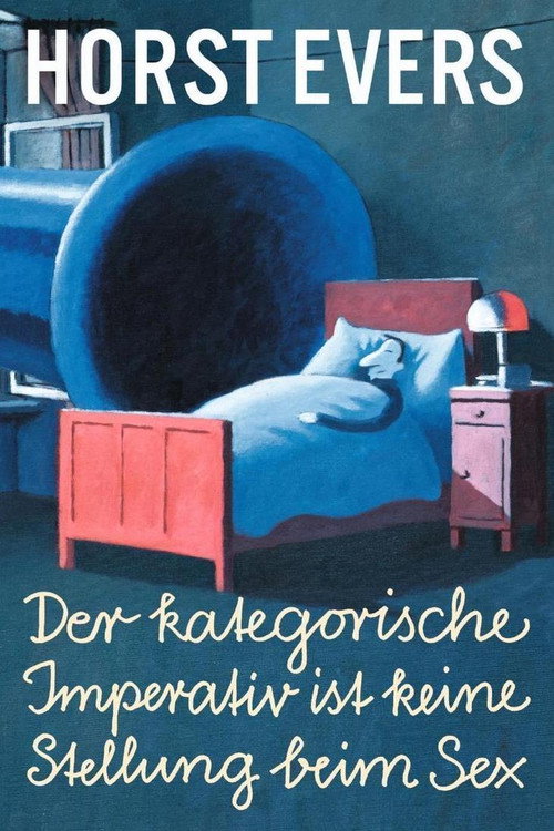 Movie poster for Horst Evers - Der kategorische Imperativ ist keine Stellung beim Sex (2017)