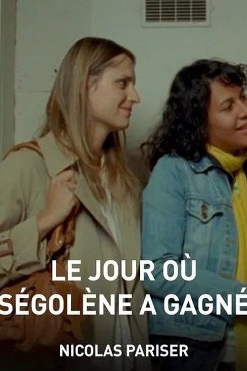 Movie poster for Le Jour où Ségolène a gagné (2008)