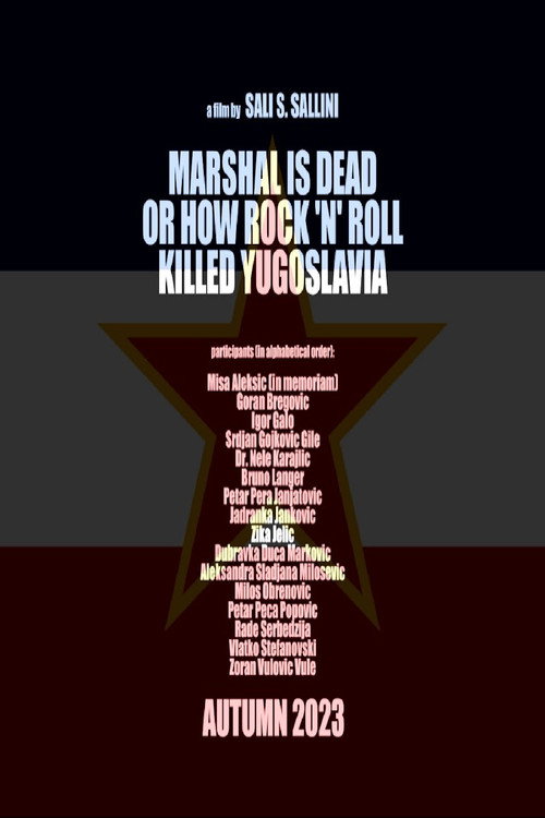 Movie poster for Marshal Is Dead or How Rock 'n' Roll Killed Yugoslavia