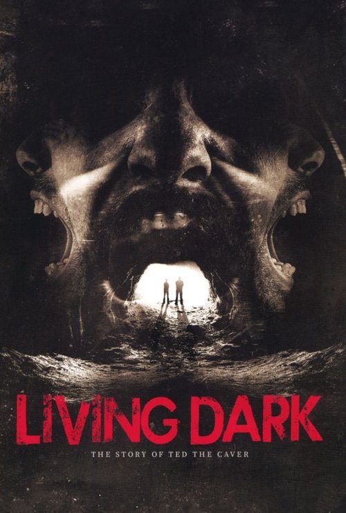 Movie poster for Living Dark: The Story of Ted the Caver (2013)