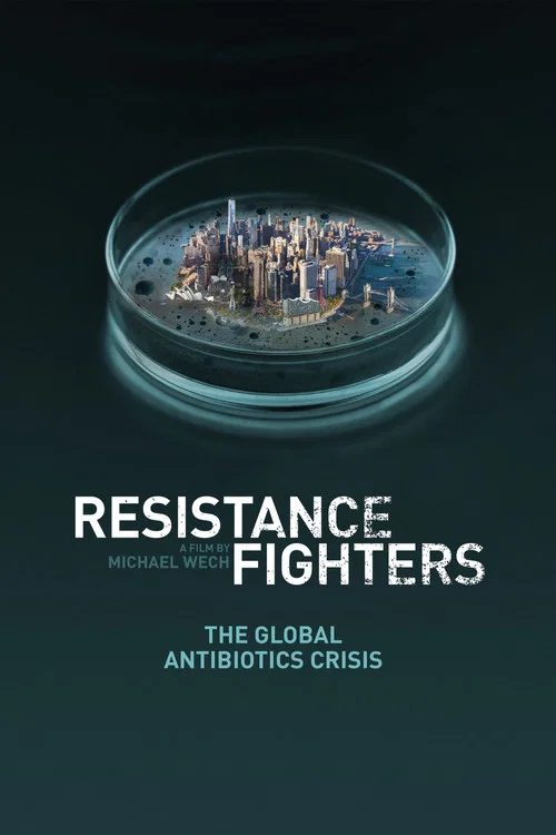 Movie poster for Resistance Fighters – The Global Antibiotics Crisis (2019)