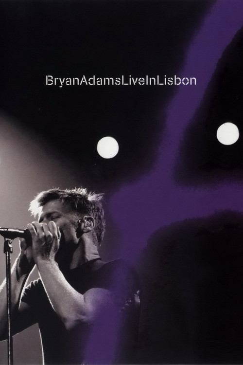Movie poster for Bryan Adams: Live in Lisbon (2005)