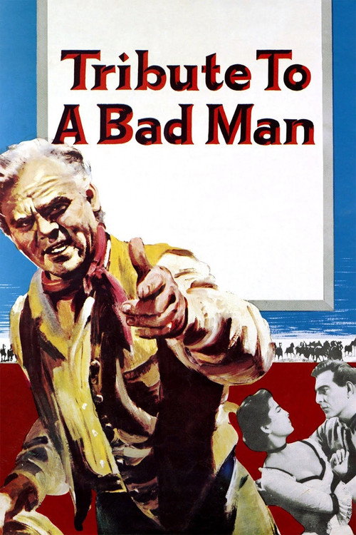 Movie poster for Tribute to a Bad Man (1956)