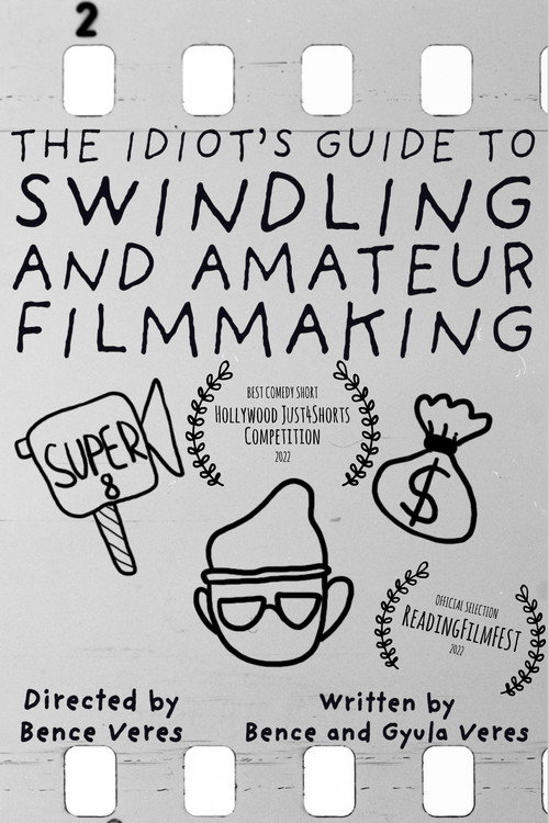 Movie poster for The Idiot's Guide to Swindling and Amateur Filmmaking (2022)