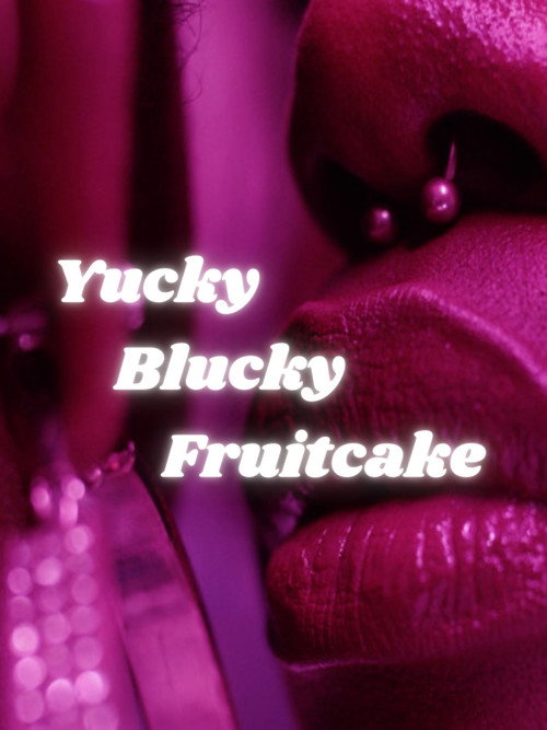 Movie poster for Yucky Blucky Fruitcake (2020)